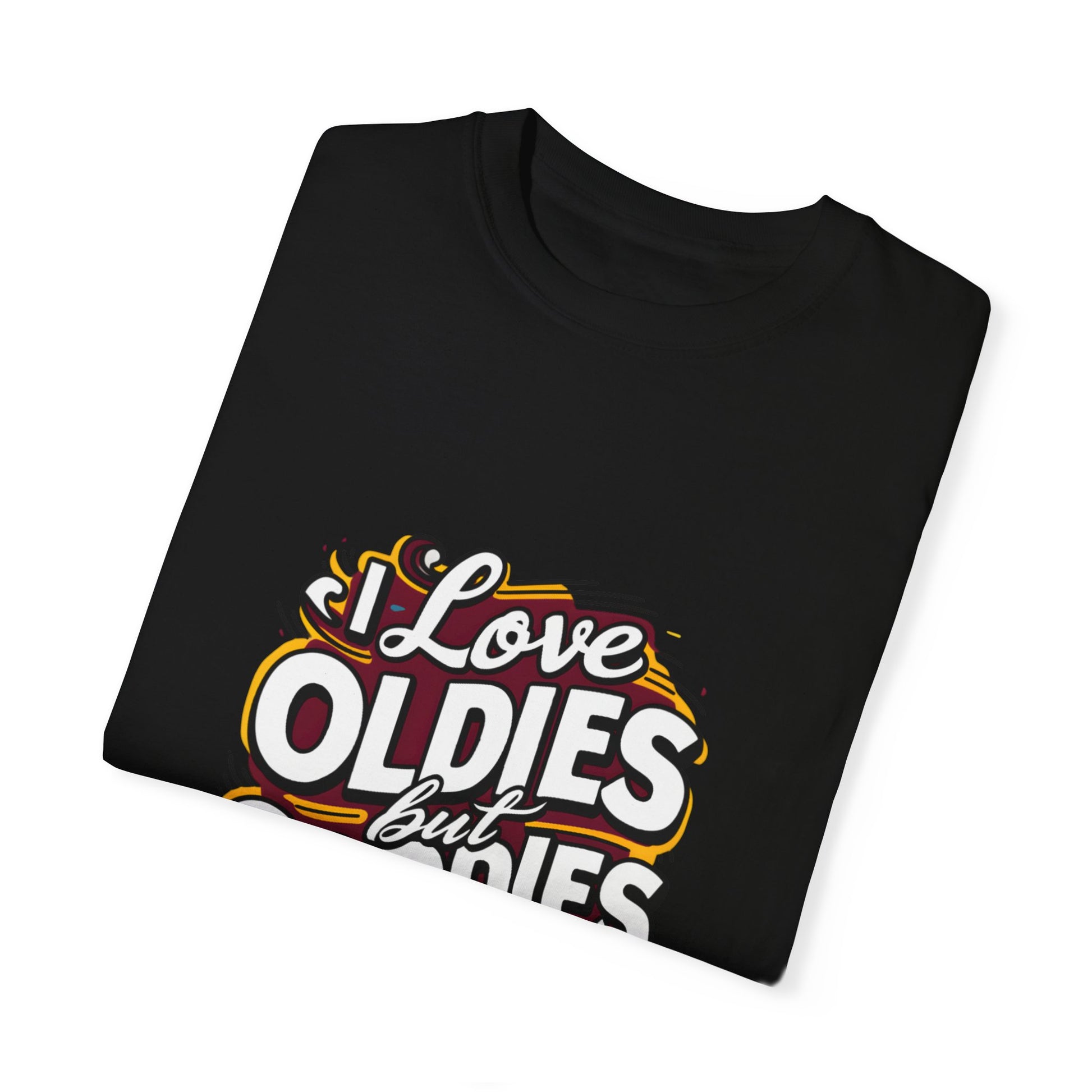 I Love Oldies but Goodies Music Urban Hip Hop Graphic Unisex Garment-dyed T-shirt Cotton Funny Humorous Graphic Soft Premium Unisex Men Women Black T-shirt Birthday Gift-17