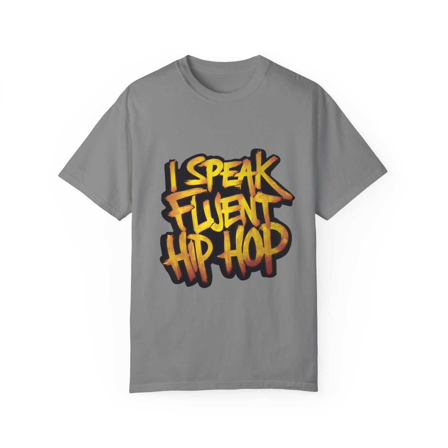 I Speak Fluent Hip Hop Urban Graphic Unisex Garment-dyed T-shirt Cotton Funny Humorous Graphic Soft Premium Unisex Men Women Granite T-shirt Birthday Gift-4