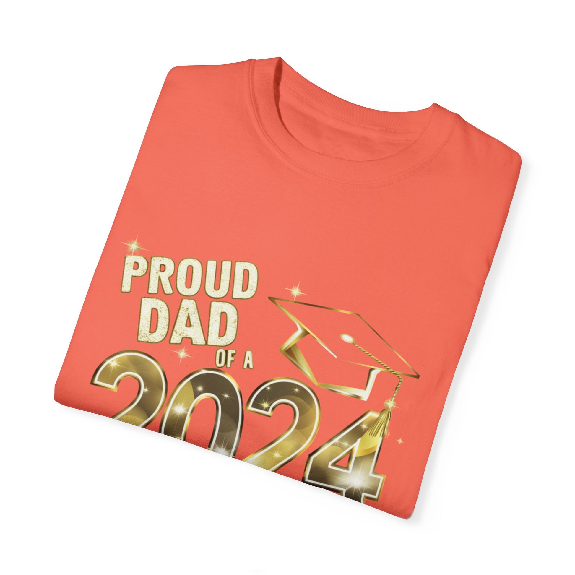 Proud of Dad 2024 Graduate Unisex Garment-dyed T-shirt Cotton Funny Humorous Graphic Soft Premium Unisex Men Women Bright Salmon  T-shirt Birthday Gift-32