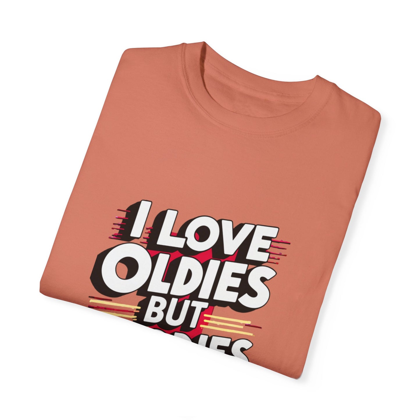 I Love Oldies but Goodies Music Urban Hip Hop Graphic Unisex Garment-dyed T-shirt Cotton Funny Humorous Graphic Soft Premium Unisex Men Women Terracotta T-shirt Birthday Gift-56